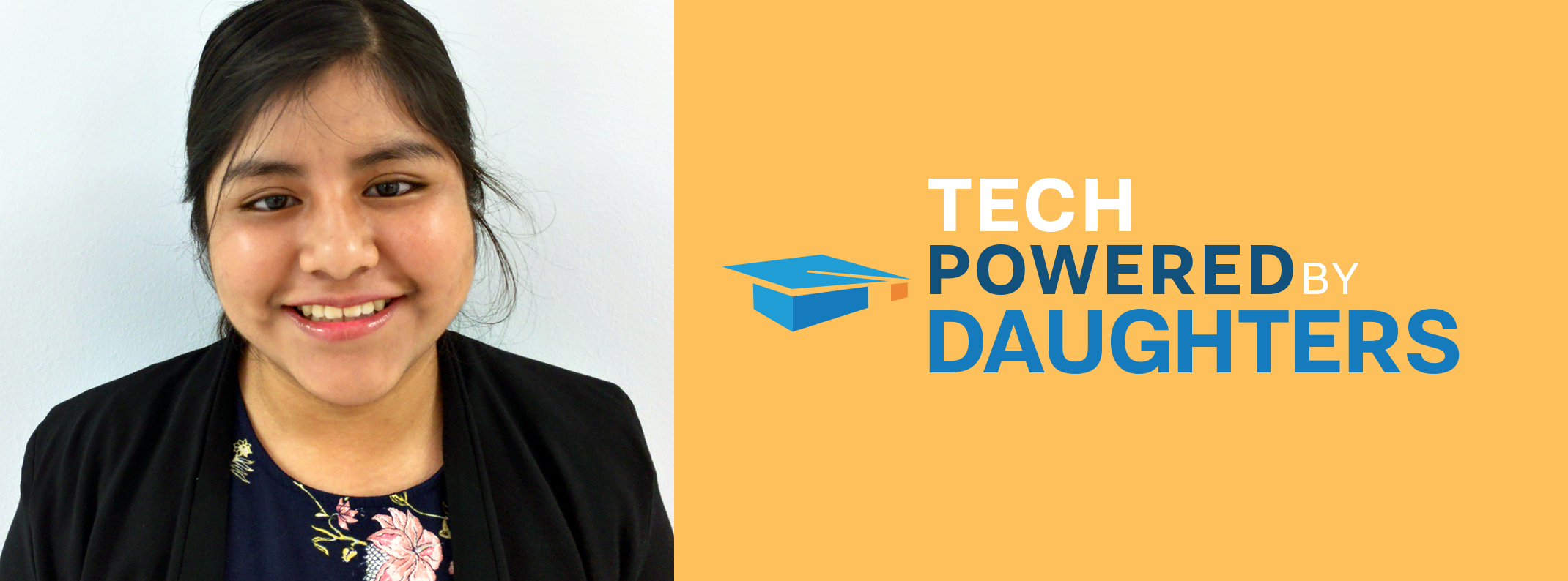 Smiling young woman facing camera next to the "Tech Powered By Daughters" logo on a yellow banner.