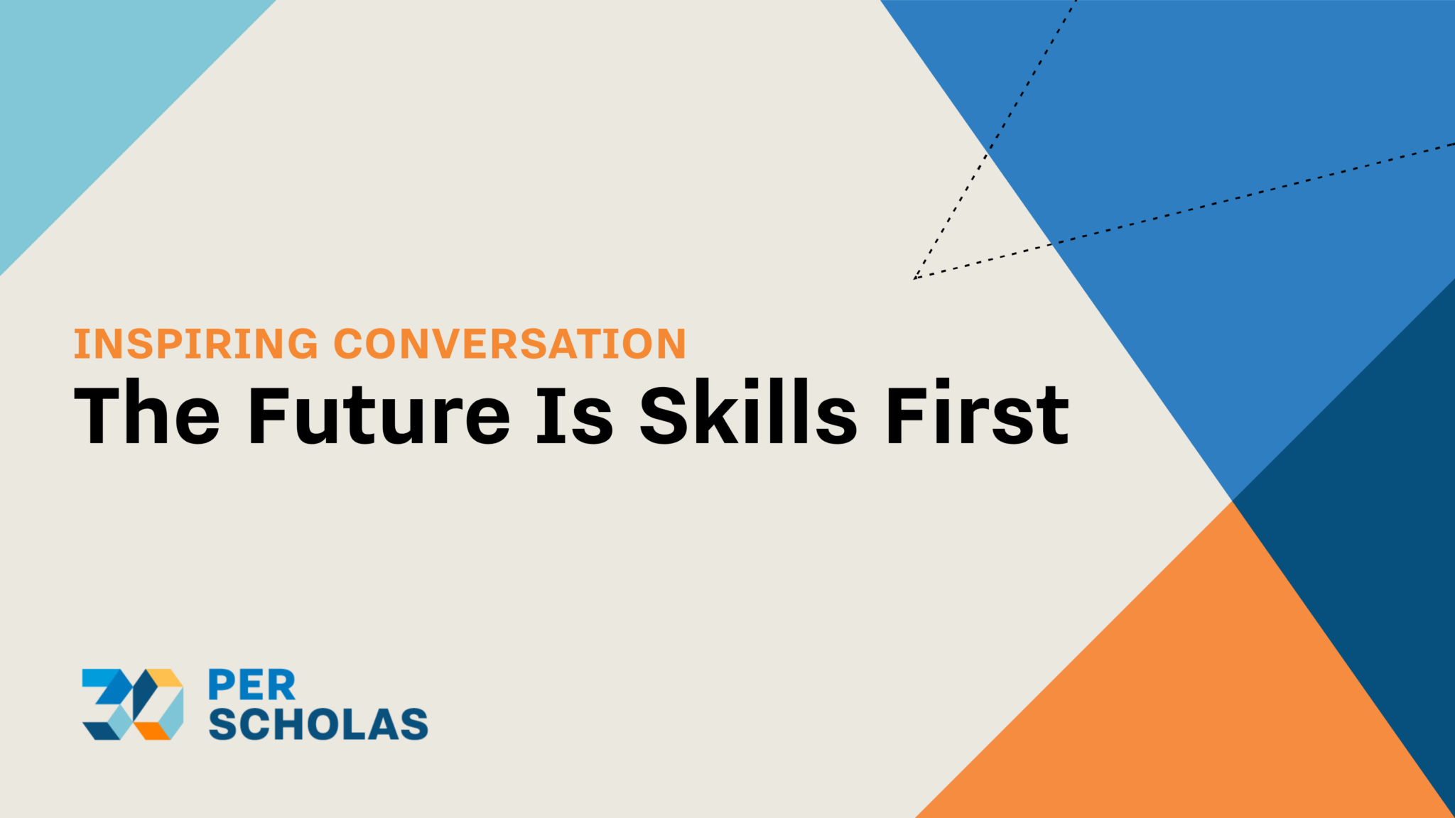 Headline reading "Inspiring Conversation: The Future Is Skills First." Per Scholas logo at lower left.