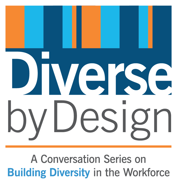 Diverse by Design logo, with text "A Conversation Series on Building Diversity in the Workforce."